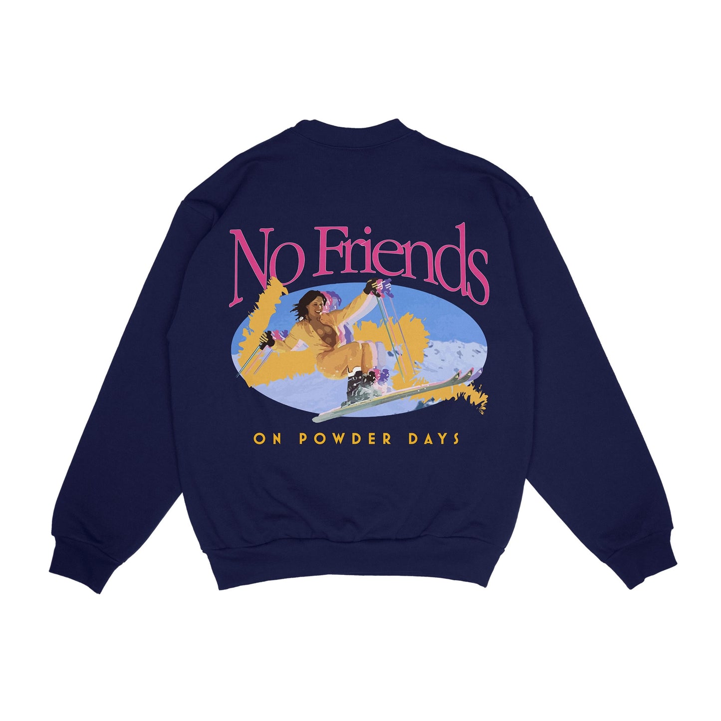 “No Friends On Powder Days” Crewneck