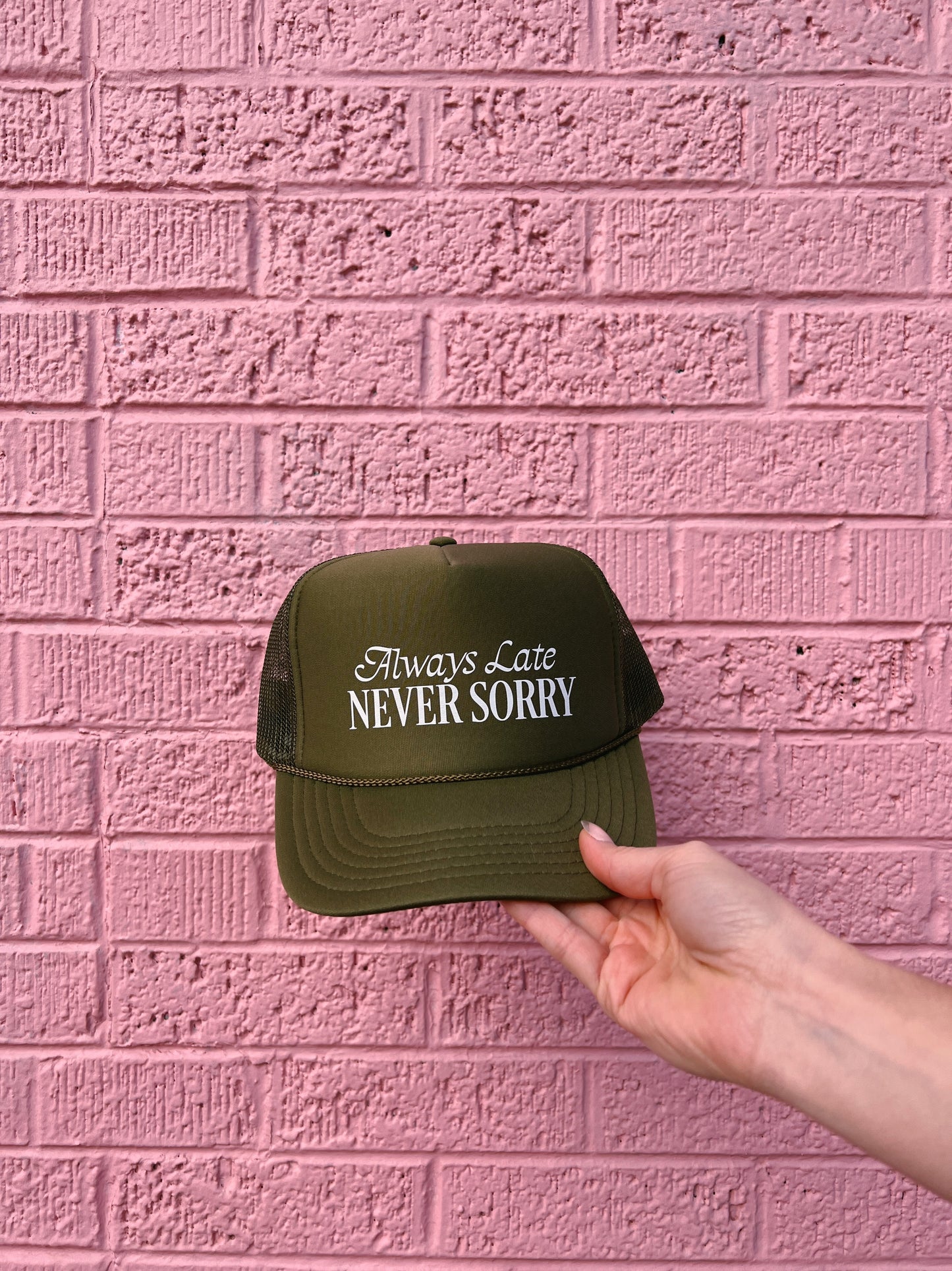 “Always Late Never Sorry” Trucker Hat