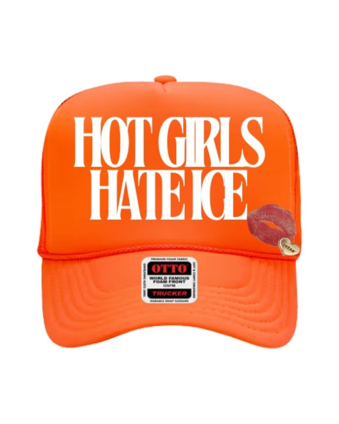 Hot Girls Hate Ice - Asst. Colors Foam Trucker Hat