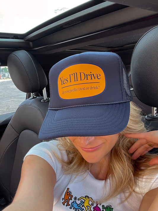 "Yes, I'll Drive" Trucker Hat