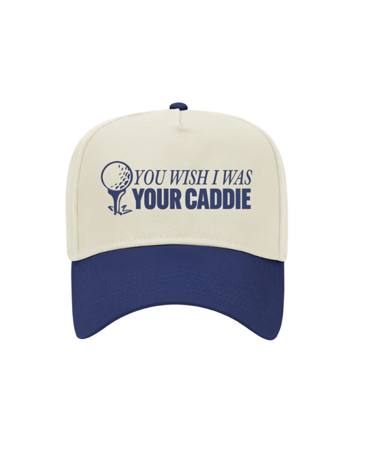 You Wish I Was Your Caddie Vintage Hat