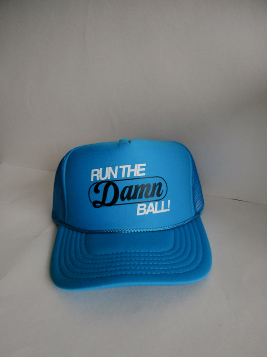 “Run The Damn Ball" Trucker Hat
