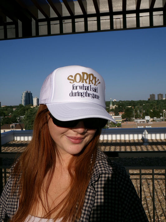 “Sorry For What I Said” Hat