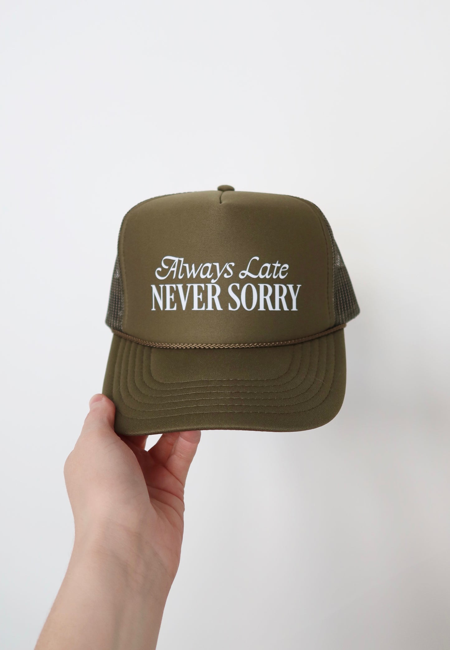 “Always Late Never Sorry” Trucker Hat