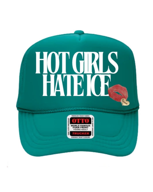Hot Girls Hate Ice - Asst. Colors Foam Trucker Hat